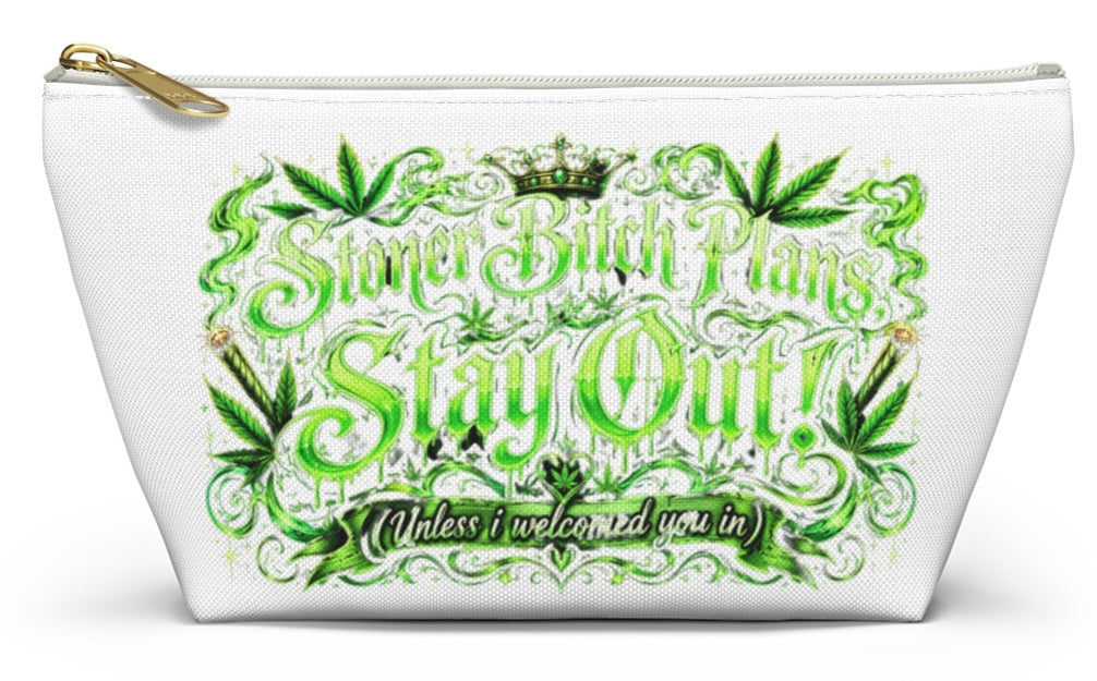 "Stoner B*tch" Pouch w T-bottom